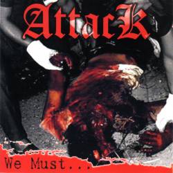 Attack (USA) : We Must...